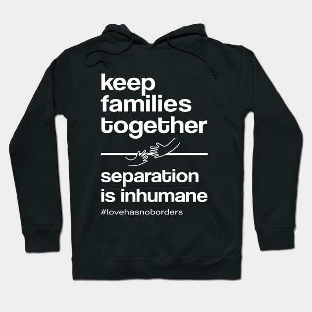 Keep Families Together Hoodie by amalya